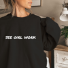 See Girl Work Crewneck Sweatshirt